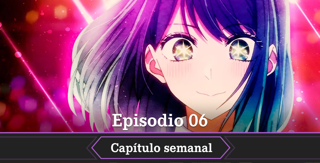 Oshi no Ko temporada 2 fecha horario como ver episodio 6