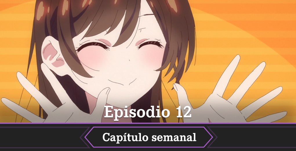 Hoy os contamos todo lo que necesitáis saber para ver el episodio 12 de la temporada 4 de Rent a Girlfriend (o Kanojo Okarishimasu).