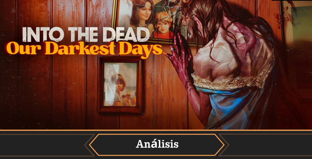 Los Zombies sí pueden dar miedo y ellos lo demuestran en pleno 2025. En este análisis de Into The Dead Our Darkest Days lo contamos al detalle