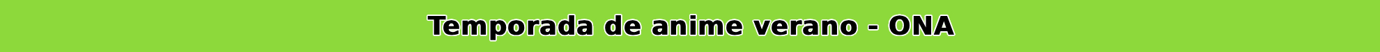 Guía anime temporada verano 2026 – Todas las ONA que se estrenarán durante la temporada